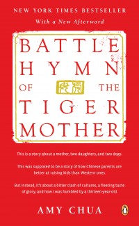 Battle Hymn of The Tiger Mother by Amy Chua